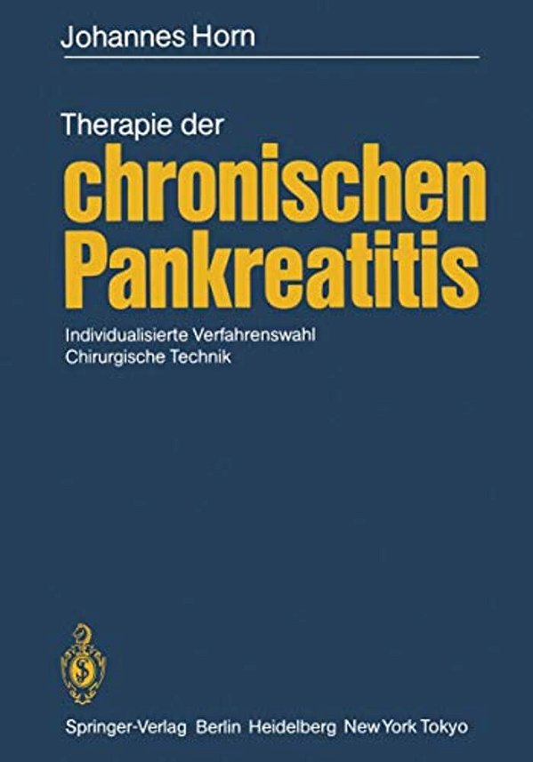 Therapie Der Chronischen Pankreatitis: Individualisierte Verfahrenswahl - Chirurgische Technik-..