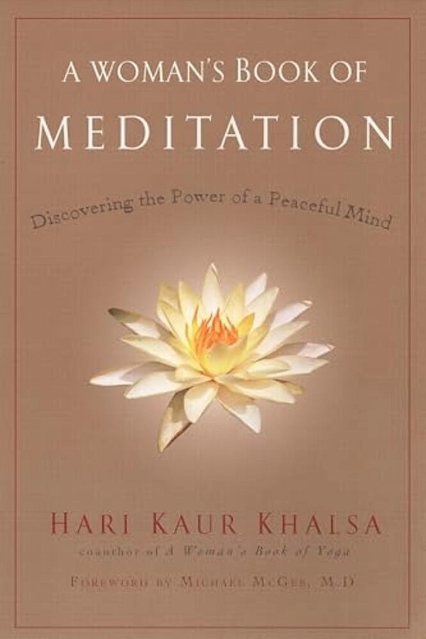 A Woman's Book Of Meditation: Discovering The Power Of A Peaceful Mind-..