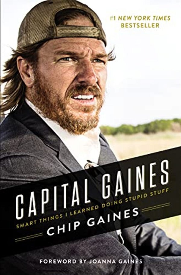 Capital Gaines: Smart Things I Learned Doing Stupid Stuff-..