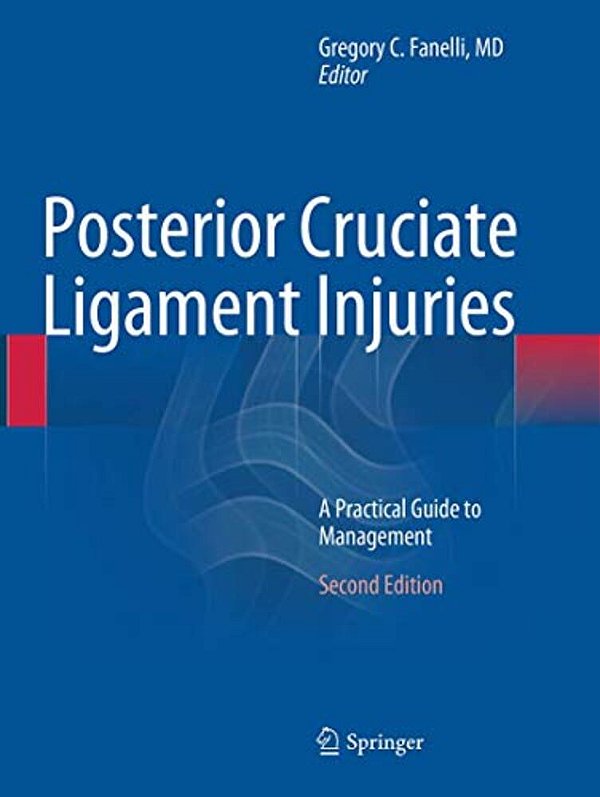 Posterior Cruciate Ligament Injuries: A Practical Guide To Management-..