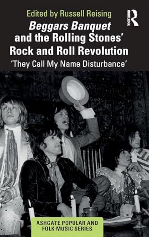 Beggars Banquet And The Rolling Stones' Rock And Roll Revolution: 'They Call My Name Disturbance'-..
