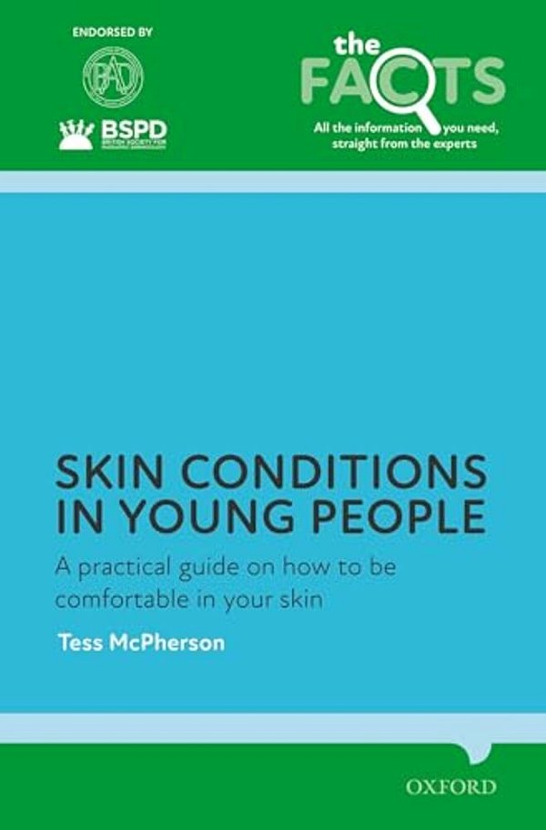 Skin Conditions In Young People: A Practical Guide On How To Be Comfortable In Your Skin-..