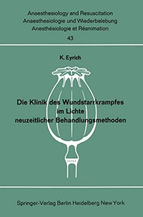 Die Klinik Des Wundstarrkrampfes Im Lichte Neuzeitlicher Behandlungsmethoden-..