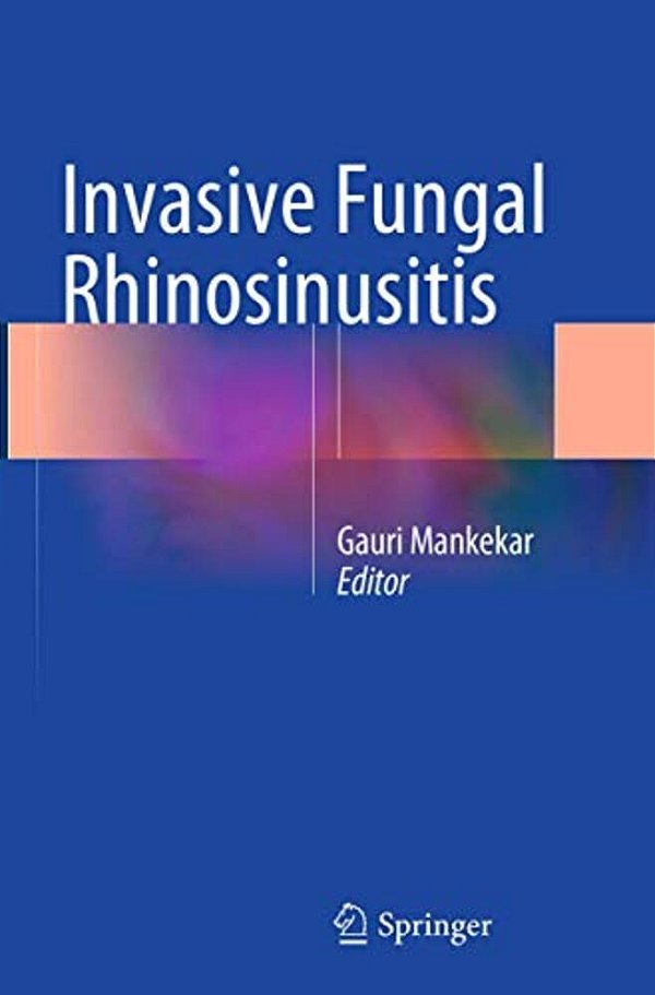 Invasive Fungal Rhinosinusitis-..