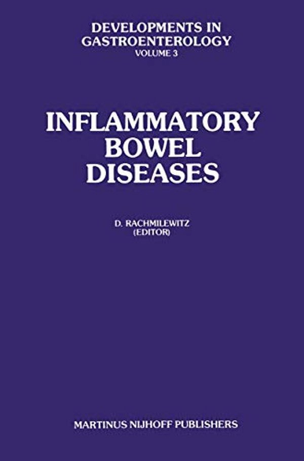 Inflammatory Bowel Diseases: Proceedings Of The International Symposium On Inflammatory Bowel Diseases, Jerusalem September 7-9, 1981-..