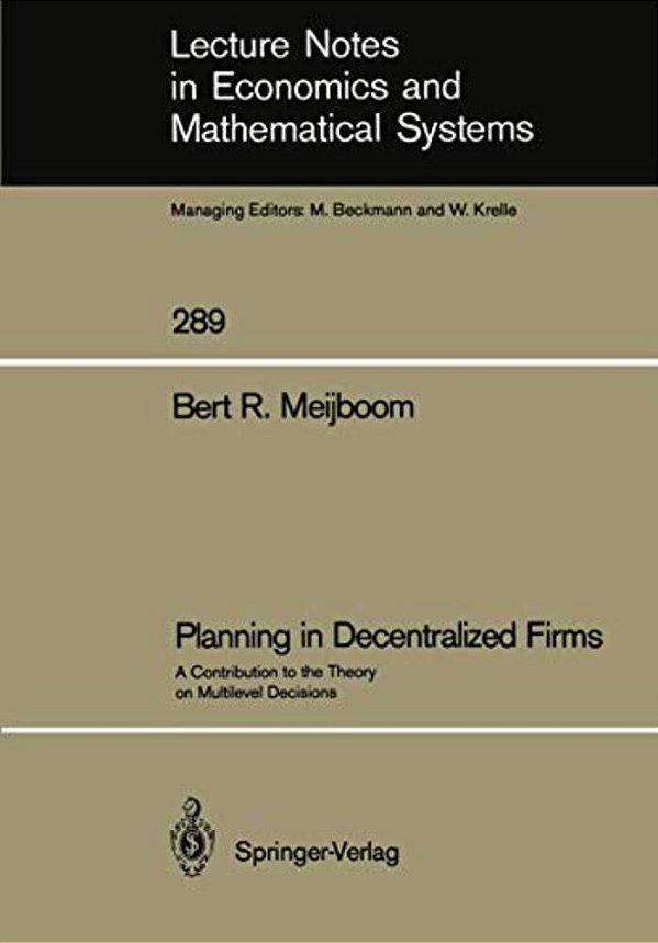 Planning In Decentralized Firms: A Contribution To The Theory On Multilevel Decisions-..