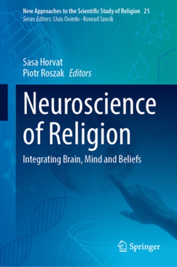 Neuroscience Of Religion: Integrating Brain, Mind And Beliefs-..