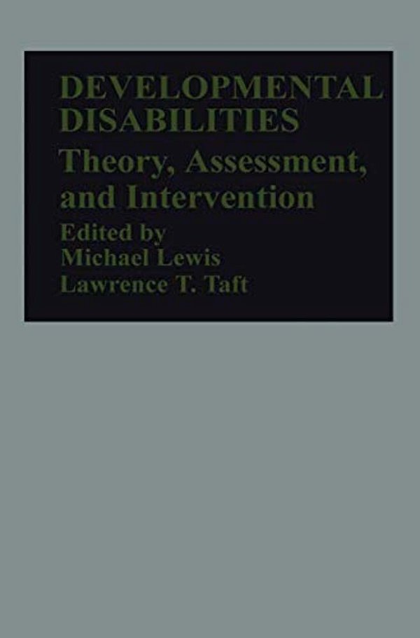 Developmental Disabilities: Theory, Assessment, And Intervention-..