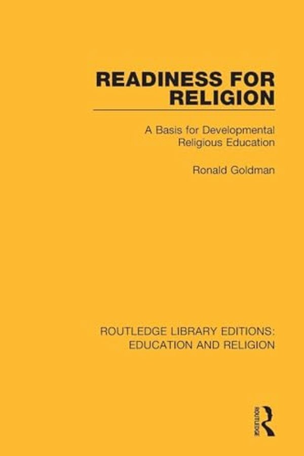 Readiness For Religion: A Basis For Developmental Religious Education-..