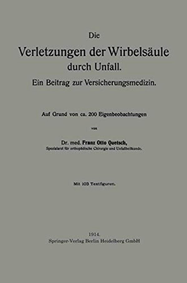 Die Verletzungen Der Wirbelsäule Durch Unfall: Ein Beitrag Zur Versicherungsmedizin-..