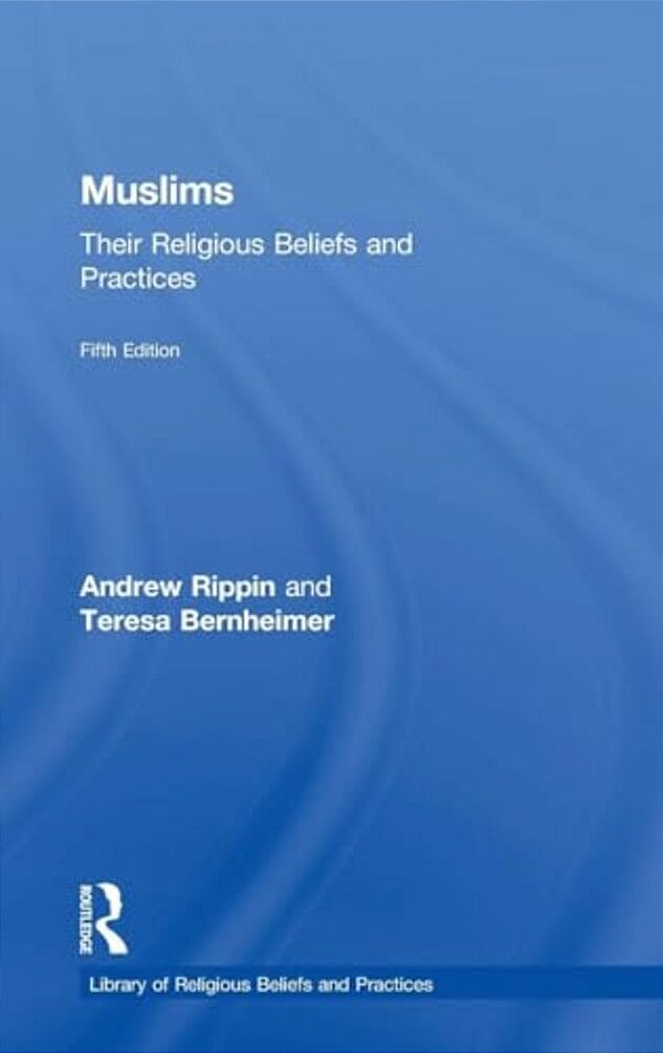 Muslims: Their Religious Beliefs And Practices-..