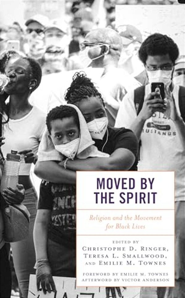 Moved By The Spirit: Religion And The Movement For Black Lives-..