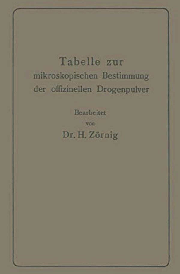 Tabelle Zur Mikroskopischen Bestimmung Der Offizinellen Drogenpulver-..