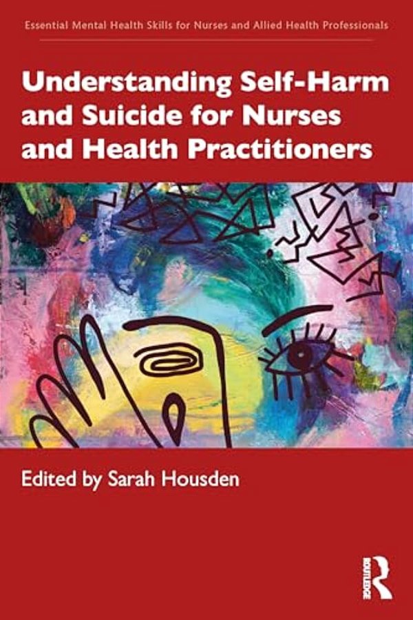 Understanding Self-Harm And Suicide For Nurses And Health Practitioners-..
