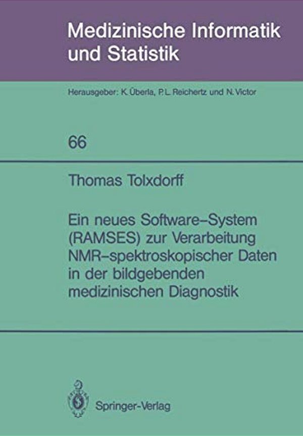 Ein Neues Software-System (Ramses) Zur Verarbeitung Nmr-Spektroskopischer Daten In Der Bildgebenden Medizinischen Diagnostik-..