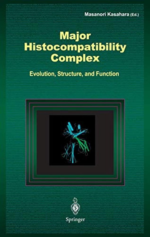 Major Histocompatibility Complex: Evolution, Structure, And Function-..