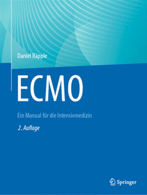 Ecmo: Ein Manual Für Die Intensivmedizin-..