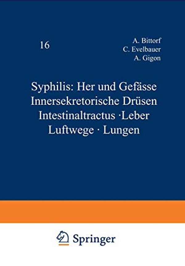 Syphilis: Herz Und Gefässe Innersekretorische Drüsen Intestinaltractus - Leber Luftwege - Lungen-..