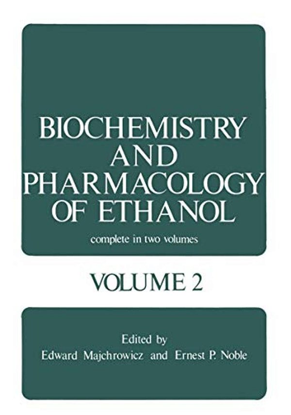 Biochemistry And Pharmacology Of Ethanol: Volume 2-..