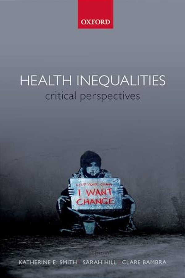 Health Inequalities: Critical Perspectives-..