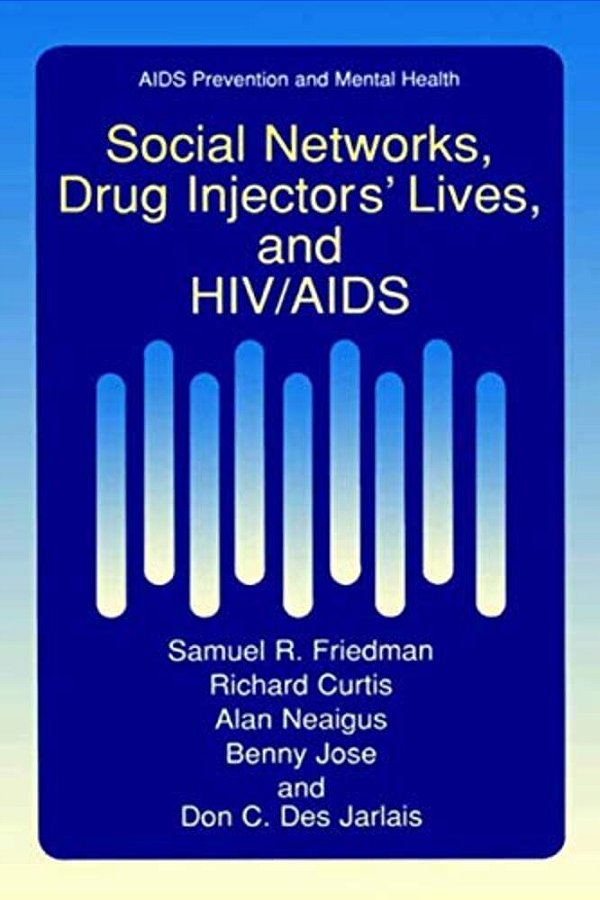 Social Networks, Drug Injectors' Lives, And Hiv/Aids-..