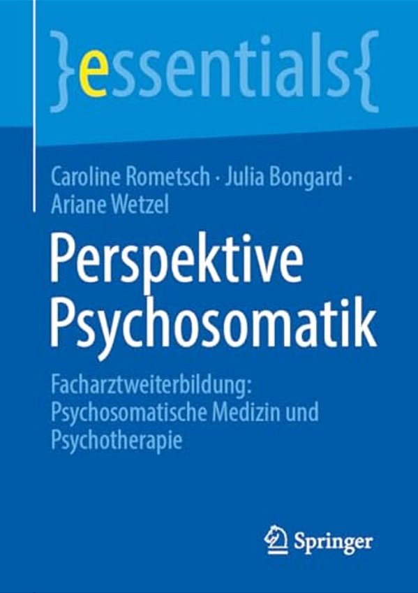 Perspektive Psychosomatik: Facharztweiterbildung: Psychosomatische Medizin Und Psychotherapie-..