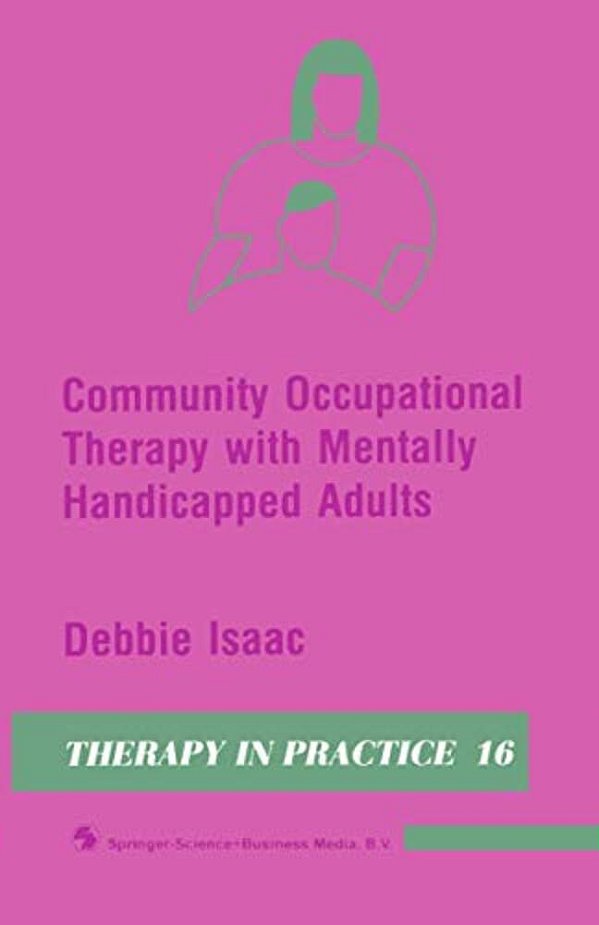 Community Occupational Therapy With Mentally Handicapped Adults-..