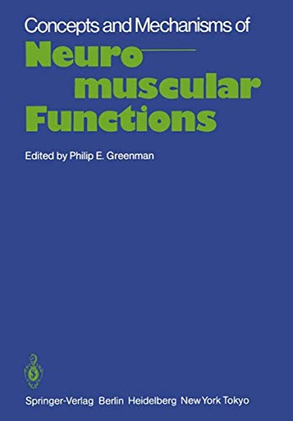 Concepts And Mechanisms Of Neuromuscular Functions: An International Conference On Concepts And Mechanisms Of Neuromuscular Functions-..