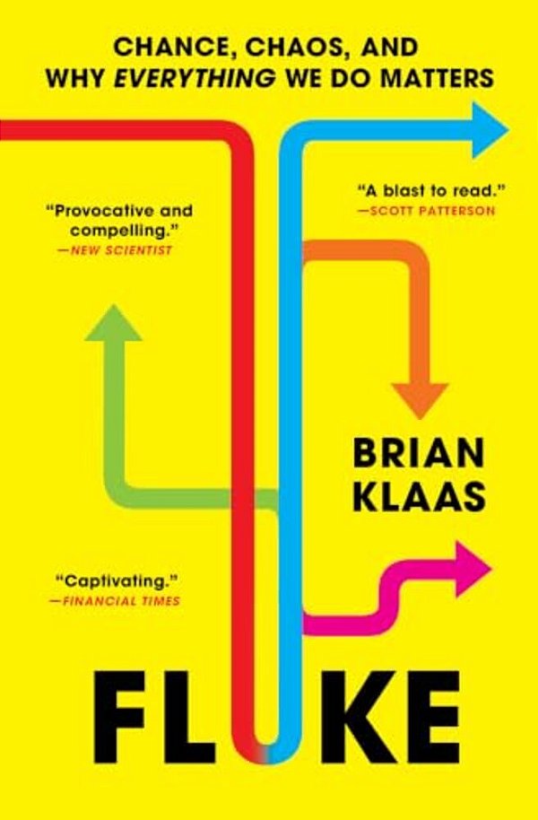 Fluke: Chance, Chaos, And Why Everything We Do Matters-..