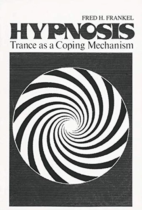 Hypnosis: Trance As A Coping Mechanism-..