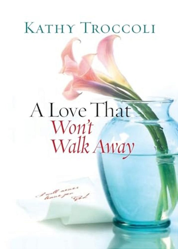 A Love That Won't Walk Away-..