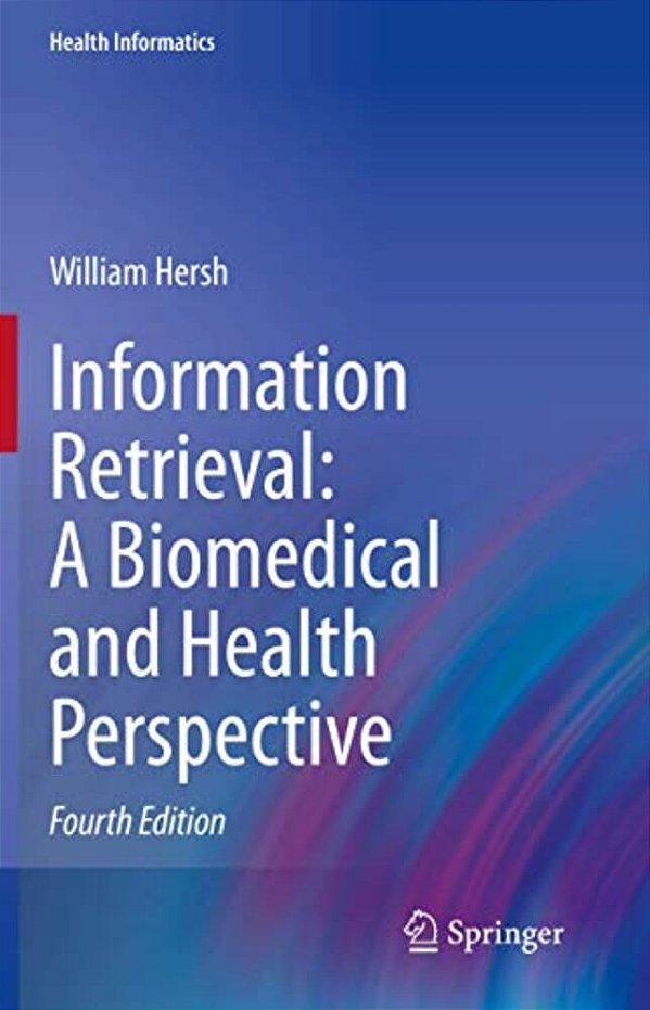Information Retrieval: A Biomedical And Health Perspective-..