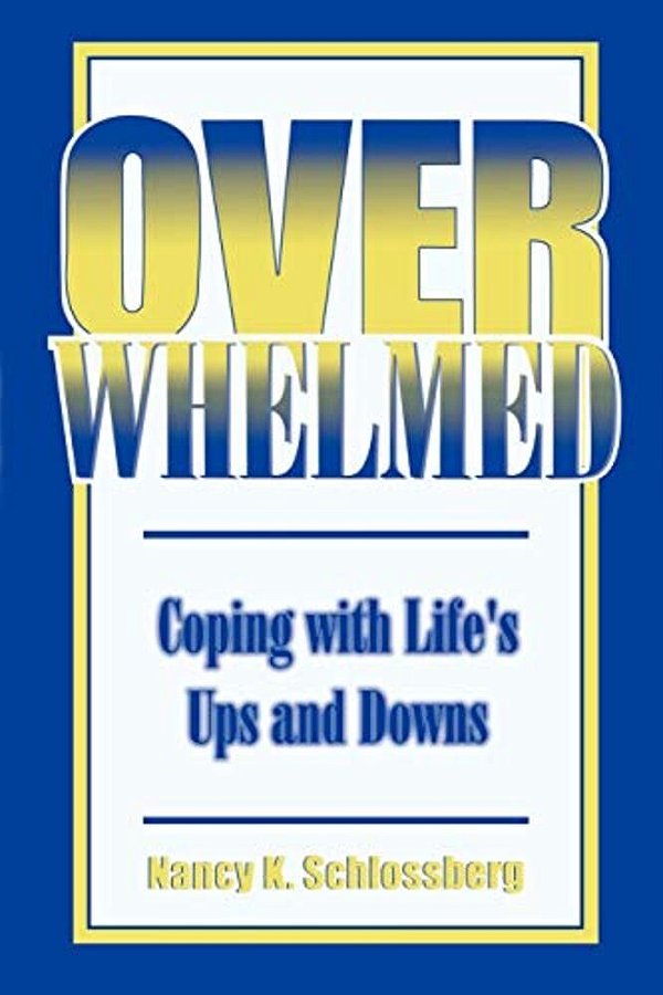 Overwhelmed: Coping With Life's Ups And Downs-..