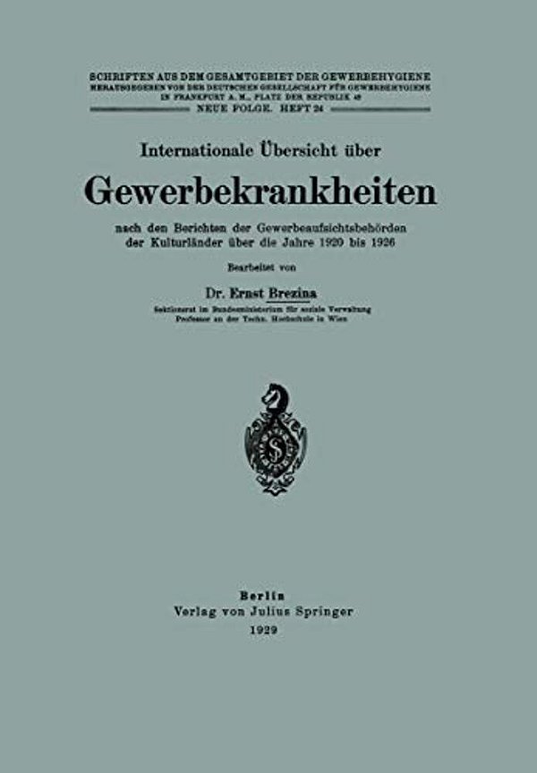 Internationale Übersicht Über Gewerbekrankheiten Nach Den Berichten Der Gewerbeaufsichtsbehörden Der Kulturländer Über Die Jahre 1920 Bis 1926: Neue F-..