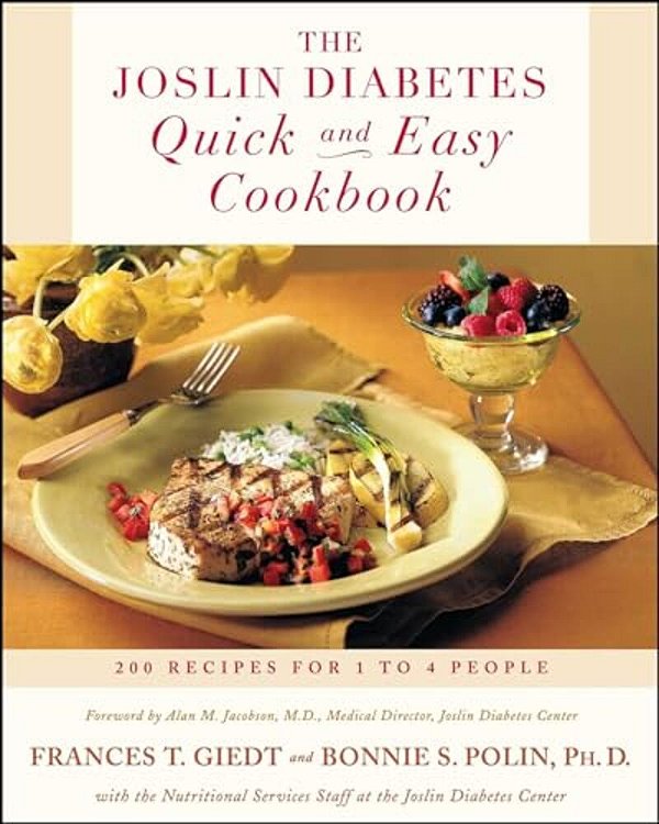 The Joslin Diabetes Quick And Easy Cookbook: 200 Recipes For 1 To 4 People-..