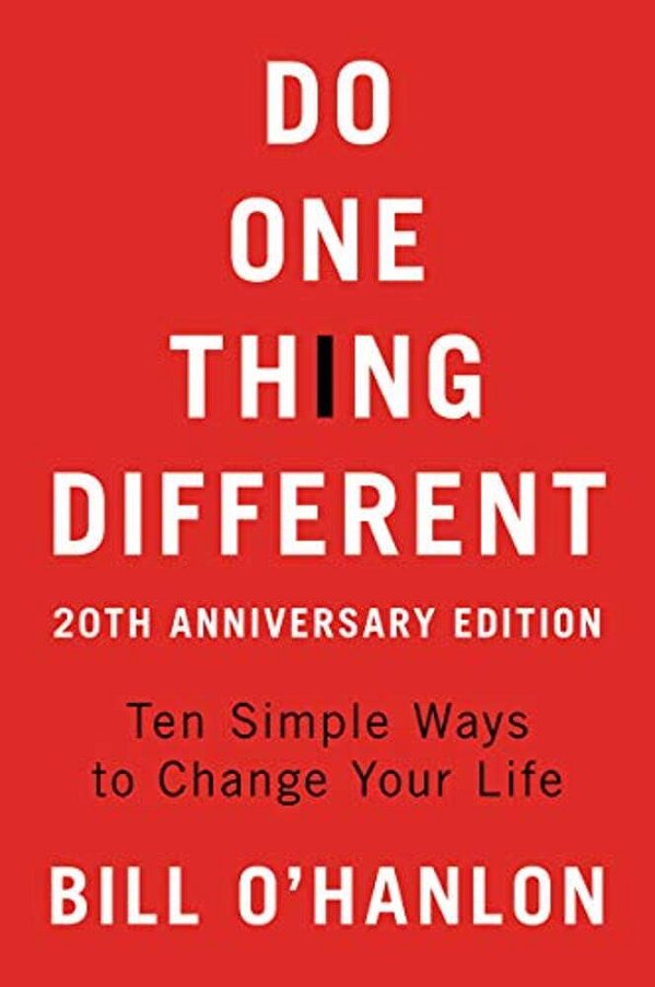 Do One Thing Different: Ten Simple Ways To Change Your Life-..