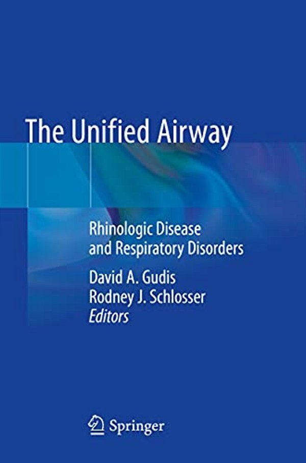 The Unified Airway: Rhinologic Disease And Respiratory Disorders-..