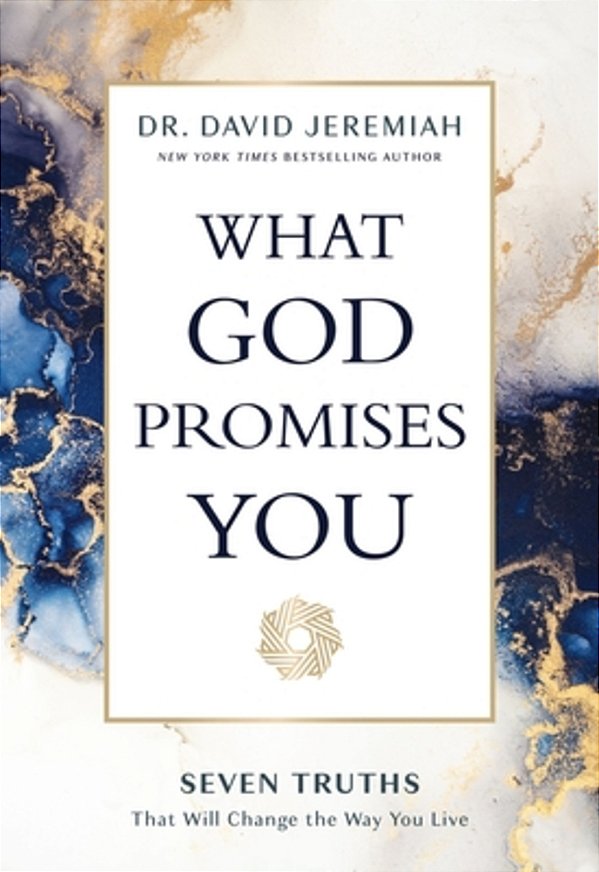 What God Promises You: Seven Truths That Will Change The Way You Live-..