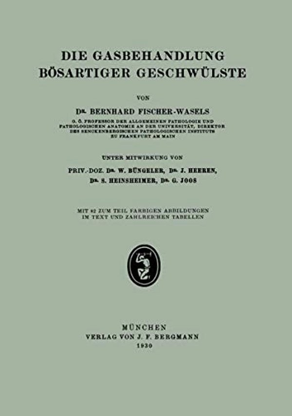 Die Gasbehandlung Bösartiger Geschwülste-..