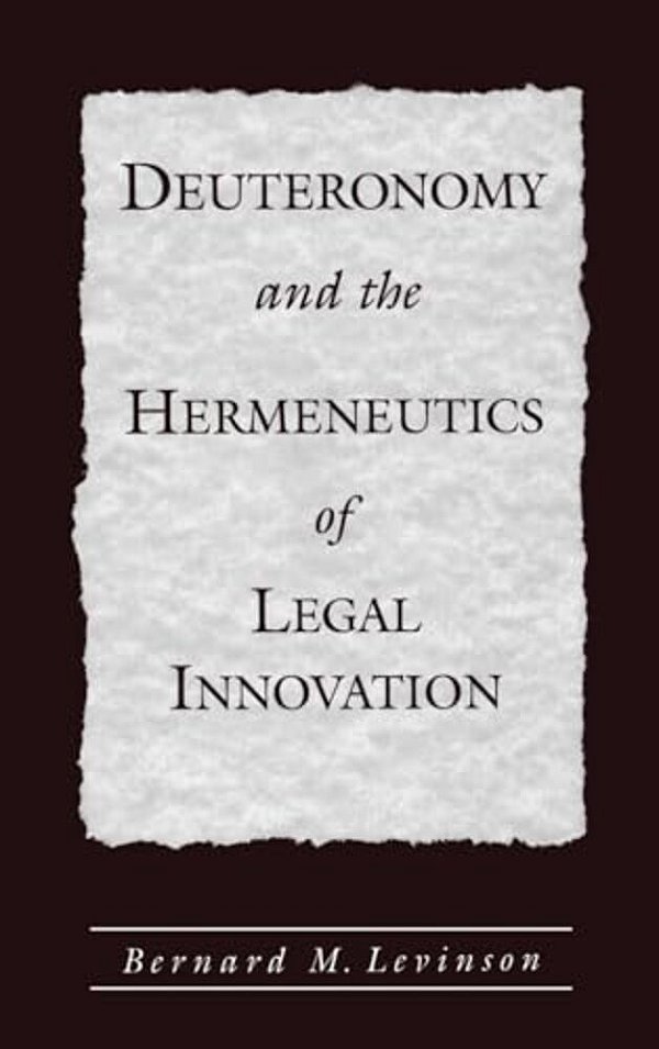Deuteronomy And The Hermeneutics Of Legal Innovation-..