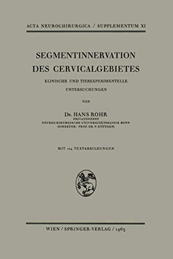 Segmentinnervation Des Cervicalgebietes: Klinische Und Tierexperimentelle Untersuchungen-..