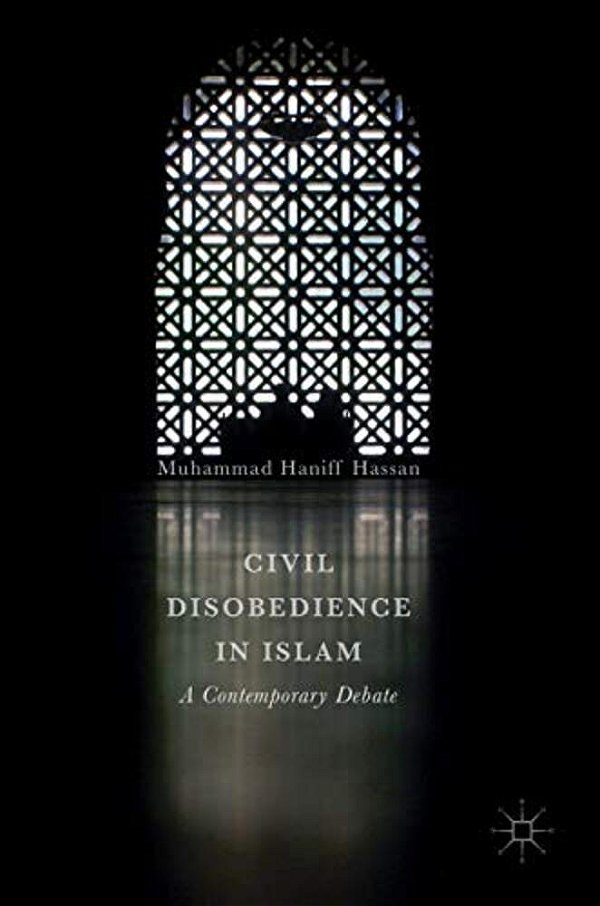 Civil Disobedience In Islam: A Contemporary Debate-..