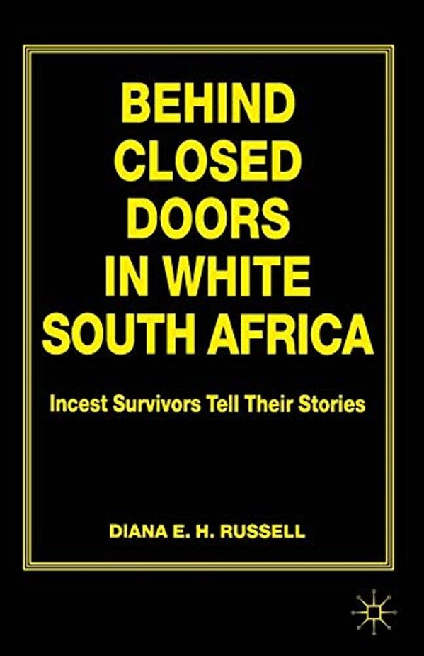 Behind Closed Doors In White South Africa: Incest Survivors Tell Their Stories-..