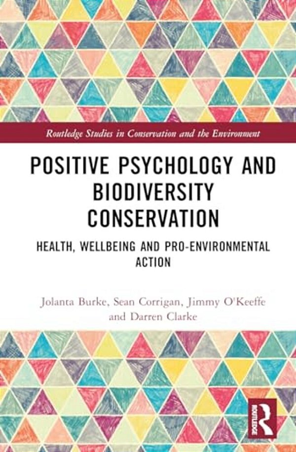 Positive Psychology And Biodiversity Conservation: Health, Wellbeing, And Pro-Environmental Action-..