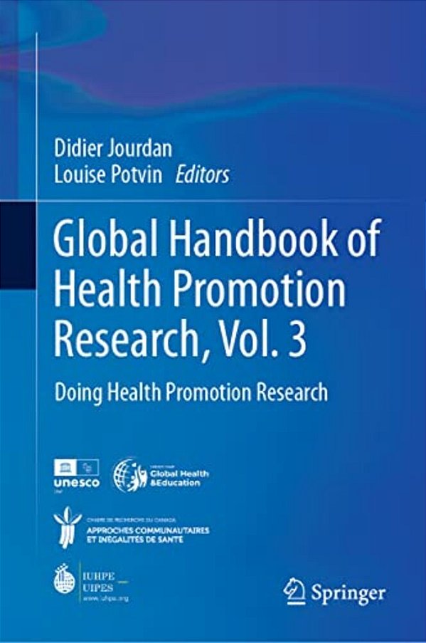 Global Handbook Of Health Promotion Research, Vol. 3: Doing Health Promotion Research-..