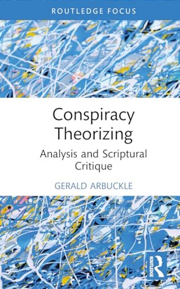 Conspiracy Theorizing: Analysis And Scriptural Critique-..