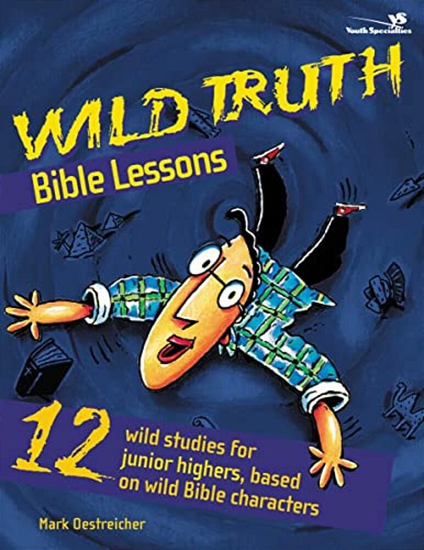 Wild Truth Bible Lessons-..