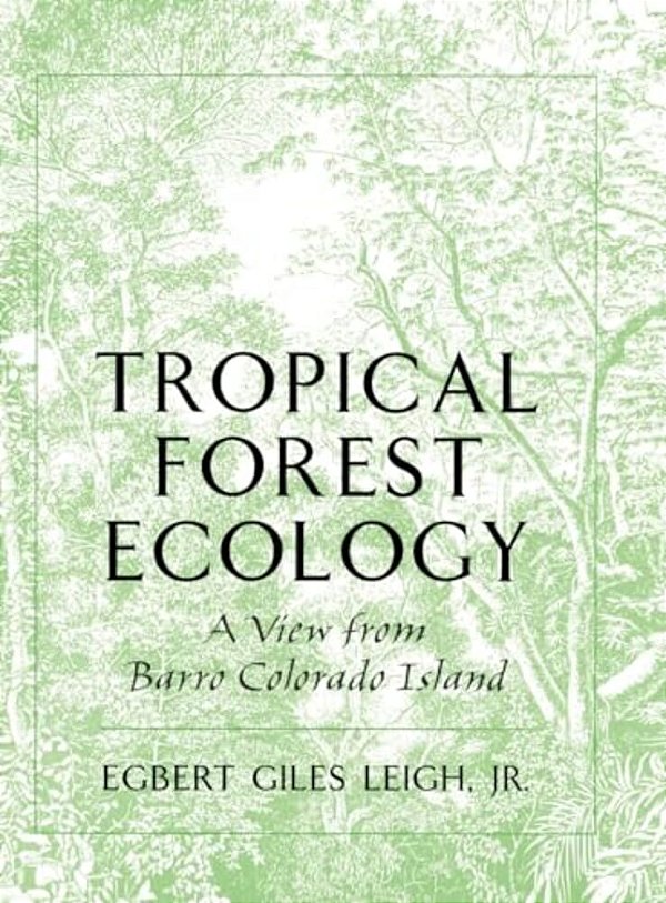 Tropical Forest Ecology: A View From Barro Colorado Island A View From Barro Colorado Island-..