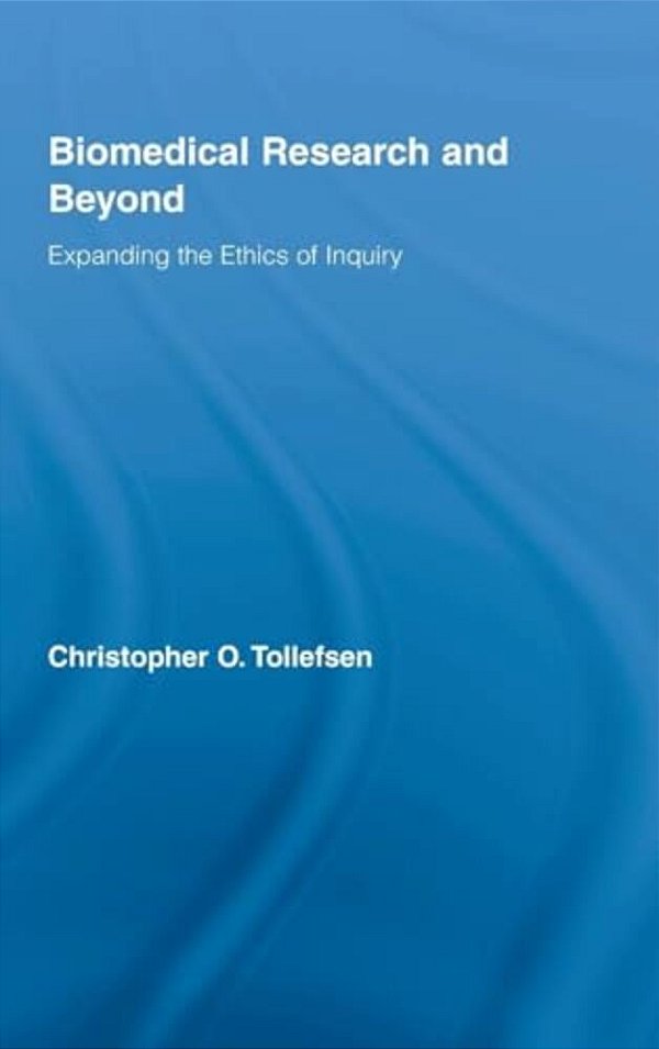 Biomedical Research And Beyond: Expanding The Ethics Of Inquiry-..