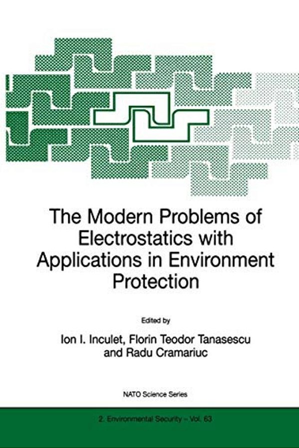 The Modern Problems Of Electrostatics With Applications In Environment Protection-..